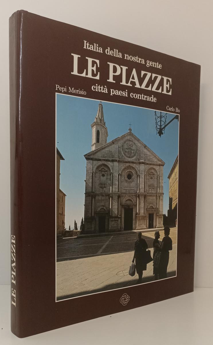 LT- ITALIA DELLA NOSTRA GENTE LE PIAZZE - MERISIO BO - PIZZI--- 1985- CS- ZFS575