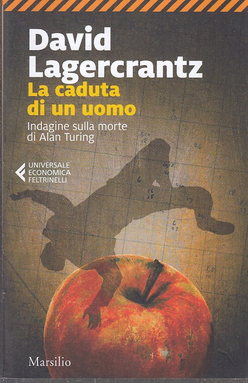 LN- LA CADUTA DI UN UOMO ALAN TURING- LAGERCRANTZ- FELTRINELLI- UE MARSILIO- XFS