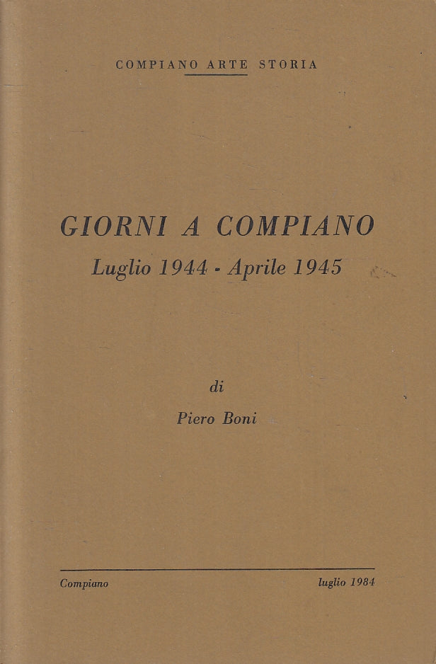 LS- GIORNI A COMPIANO LUGLIO 1944 APRILE 1945 - PIERO BONI ---- 1984 - B- ZFS642