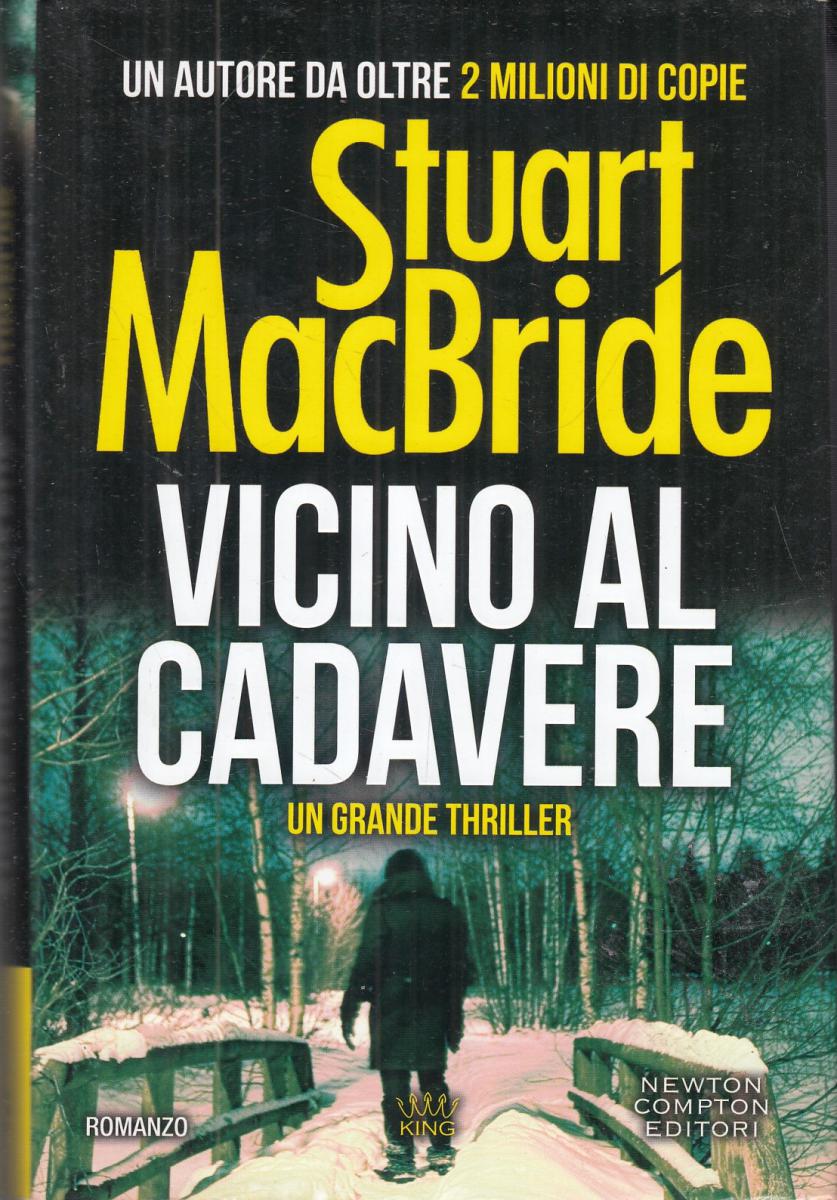 LN2- VICINO AL CADAVERE - STUART MACBRIDE - NEWTON COMPTON - CS- JXS104