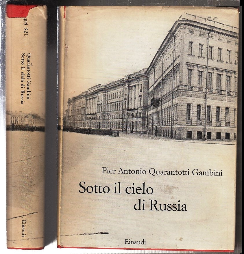 LS- SOTTO IL CIELO DI RUSSIA- QUARANTOTTI GAMBINI- EINAUDI- SAGGI- 1963- CS- XFS