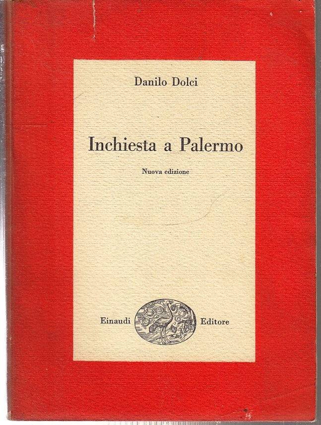 LS- INCHIESTA A PALERMO - DANILO DOLCI - EINAUDI - SAGGI 221 -- 1957 - B - XFS