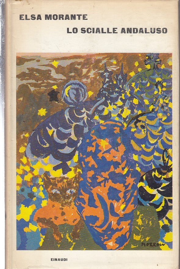 LN- LO SCIALLE ANDALUSO - ELSA MORANTE - EINAUDI --- 1963 - CS - XFS