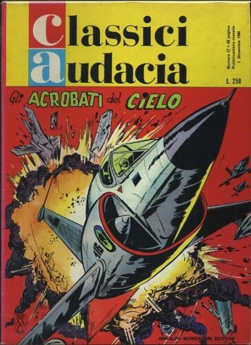 FZ- CLASSICI AUDACIA N.37 ACROBATI DEL CIELO -- MONDADORI - 1966 - B - H23