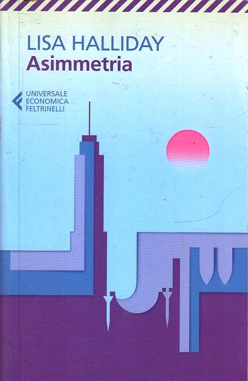 LN2- ASIMMETRIA - LISA HALLIDAY - FELTRINELLI UNIVERSALE ECONOMICA - B - XFS