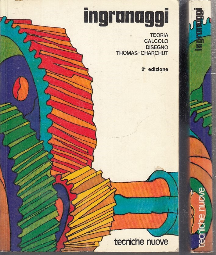 LZ- INGRANAGGI TEORIA CALCOLO DISEGNO- CHARCHUT- TECNICHE NUOVE--- 1977- B-XFS92