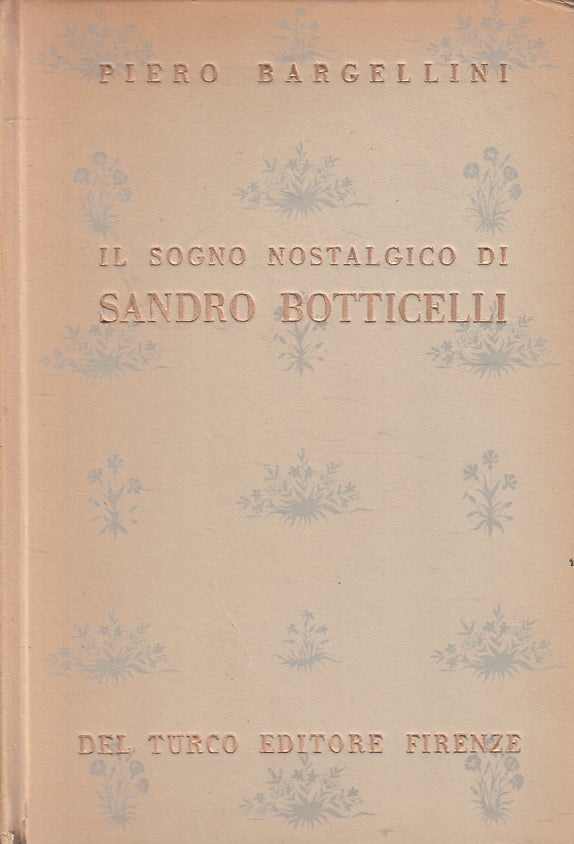 LT- IL SOGNO NOSTALGICO SANDRO BOTTICELLI- BARGELLINI- DEL TURCO- 1946- C-ZFS531