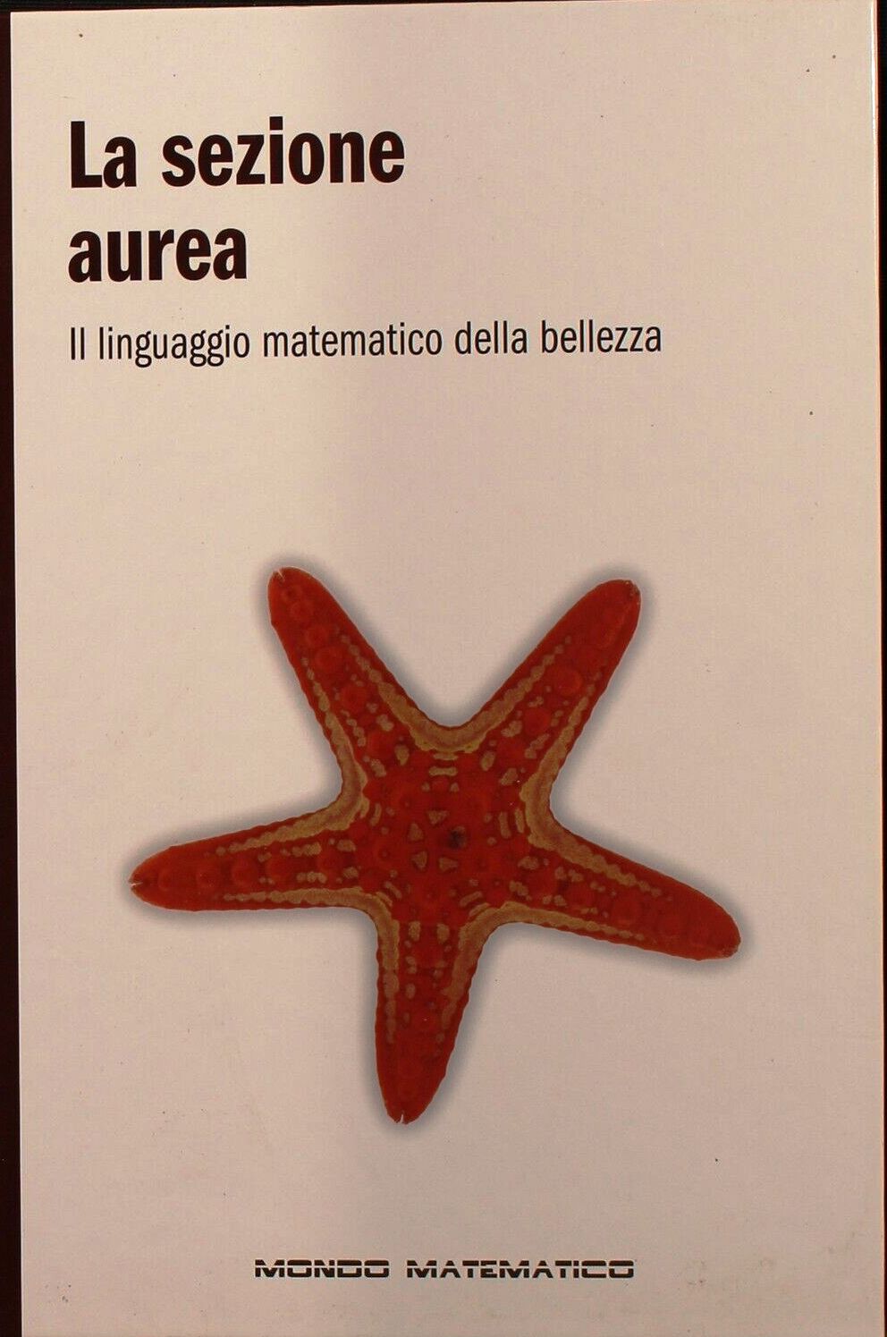 LN2- MONDO MATEMATICO LA SEZIONE AUREA - RBA - C - XFS