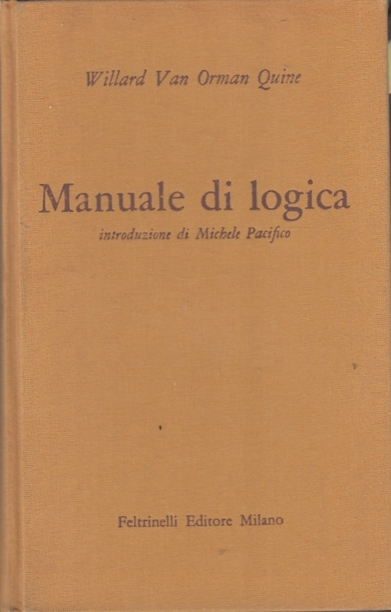 LZ- MANUALE DI LOGICA - WILLARD VAN ORMAN QUINE - FELTRINELLI ---- C - XFS5