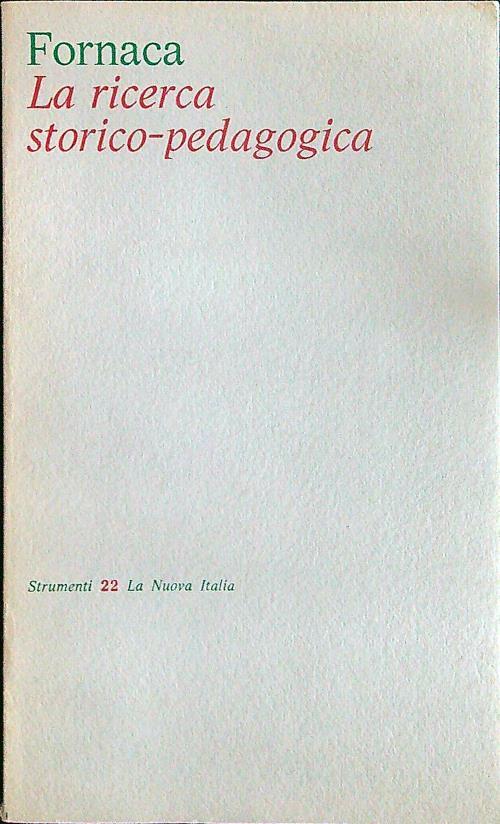 LS- LA RICERCA STORICO-PEDAGOCICA - FORNACA - LA NUOVA ITALIA --- 1975- B- YFS19