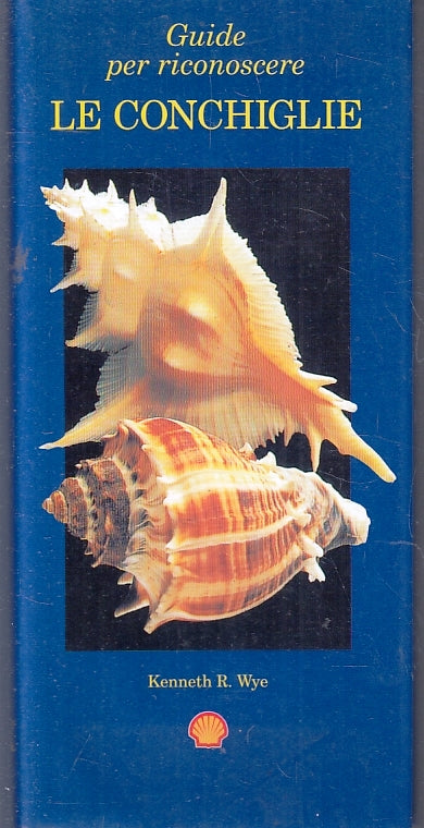 LZ- GUIDE PER RICONOSCERE LE CONCHIGLIE- KENNETH WYE- GARZANTI--- 1991- CS-ZFS35