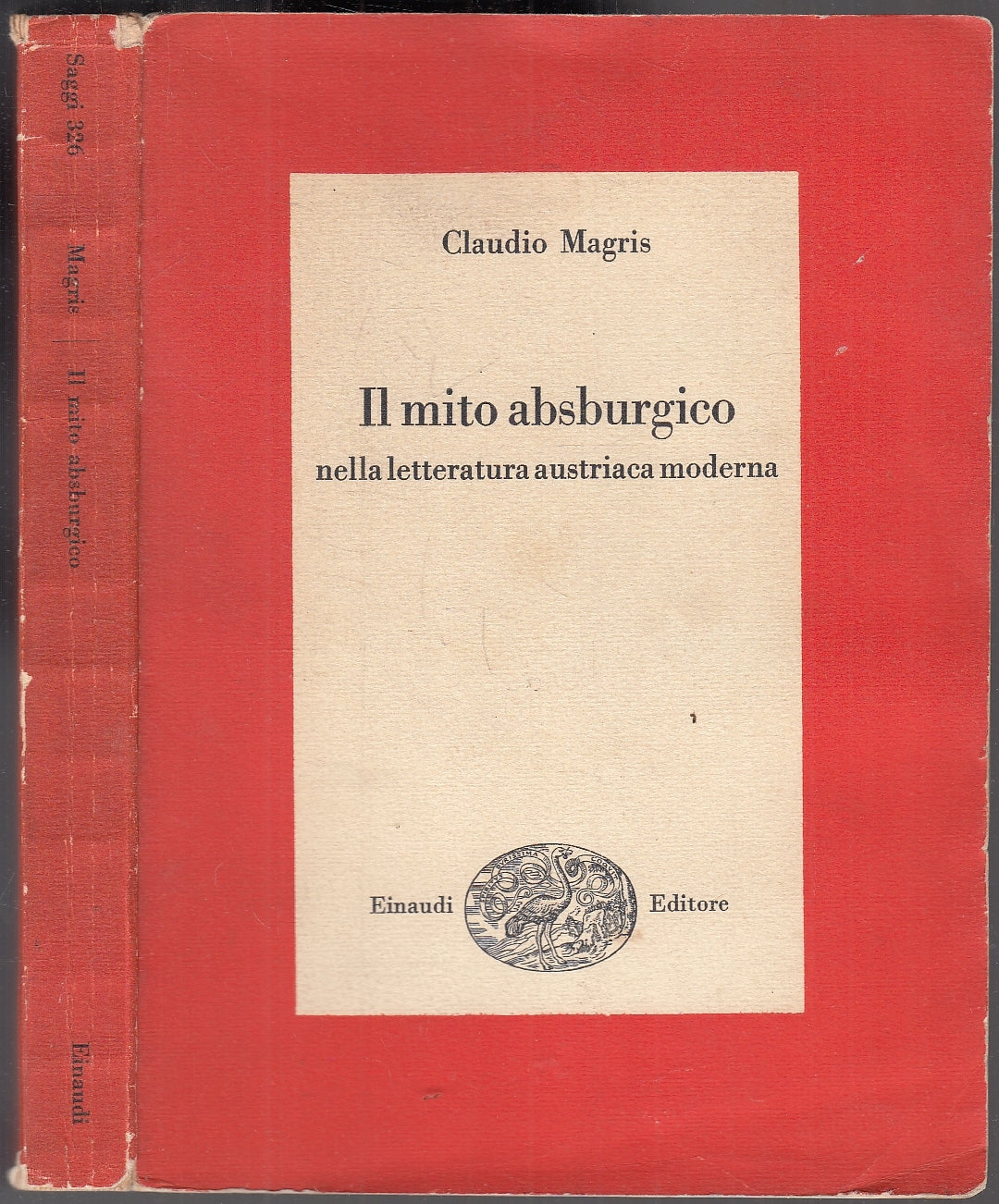 LS- IL MITO ABSBURGICO - CLAUDIO MAGRIS - EINAUDI - SAGGI -- 1993 - B - XFS