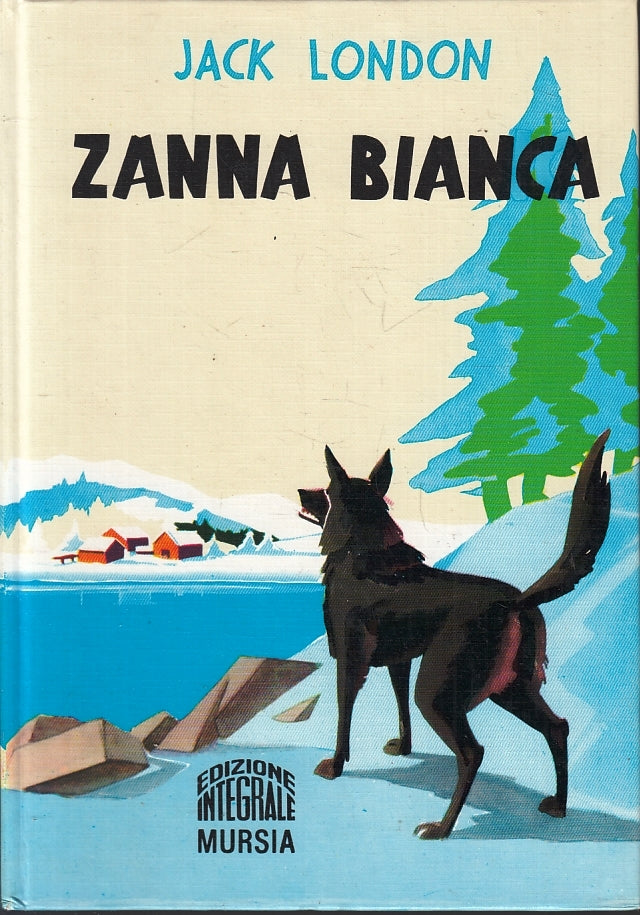 LB- ZANNA BIANCA- JACK LONDON - MURSIA - COLLANA CORTICELLI -- 1988- C- ZFS481