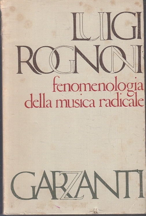 LZ- FENOMENOLOGIA DELLA MUSICA RADICALE- LUIGI ROGNONI- GARZANTI- 1974- B- ZFS35