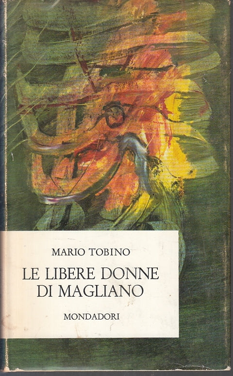 LN- LE LIBERE DONNE DI MAGLIANO - MARIO TOBINO - MONDADORI ---- CS- ZFS290