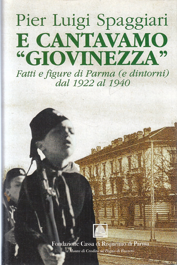 LS- ...E CANTAVAMO GIOVINEZZA- SPAGGIARI- FONDAZIONE CARI PARMA--- 1999-- WPR319