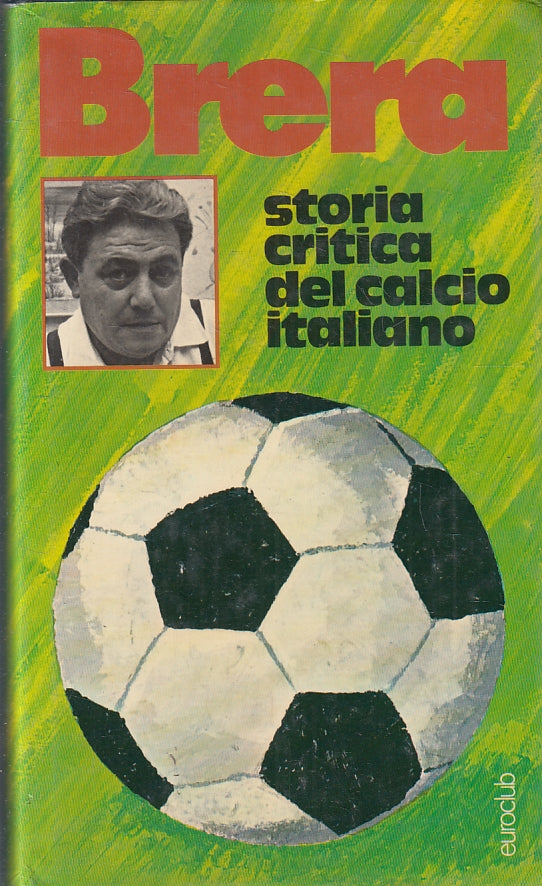 LC- STORIA CRITICA DEL CALCIO ITALIANO - BRERA - EUROCLUB --- 1976 - CS- ZFS230