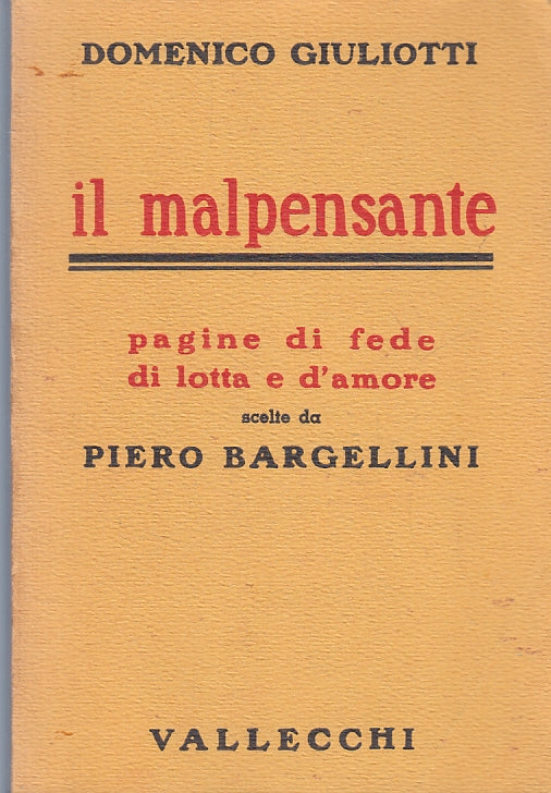 LD- IL MALPENSANTE BARGELLINI - DOMENICO GIULIOTTI- VALLECCHI--- 1957- B- ZFS478