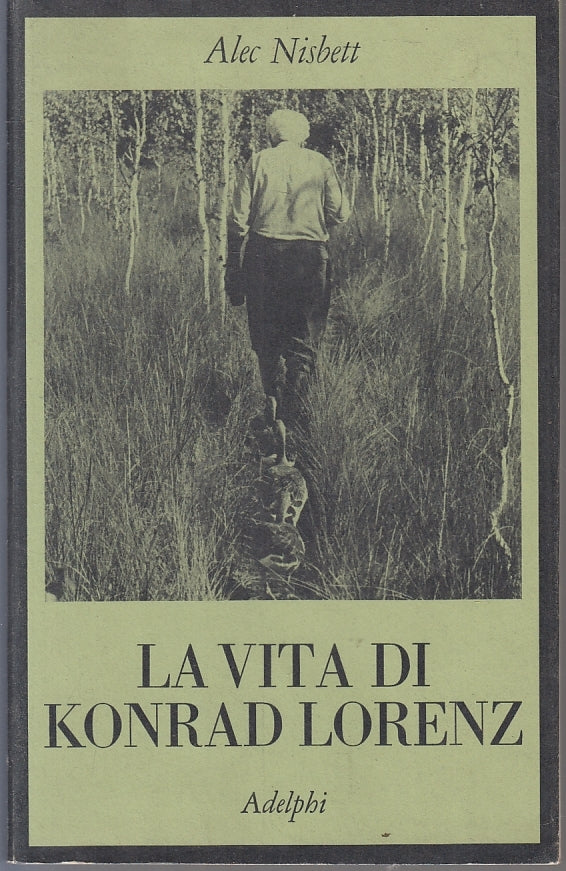 LS- LA VITA DI KONRAD LORENZ- ALEC NISBETT- ADELPHI- COLLANA CASI-- 1978- B- XFS