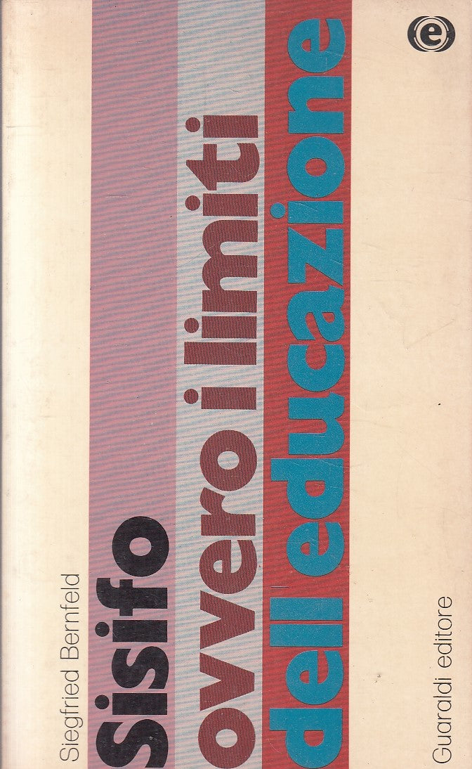 Sisifo ovvero i limiti dell'educazione - Siegfried Bernfeld - Guaraldi - ZFS256