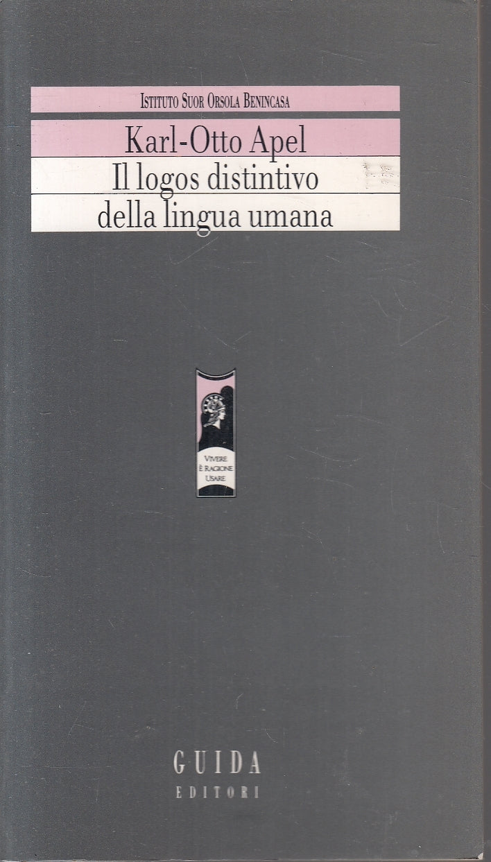 LS- IL LOGOS DISTINTIVO DELLA LINGUA UMANA - KARL OTTO APEL ---- 1989- B- YFS100