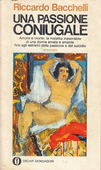 LN2- UNA PASSIONE CONIUGALE - RICCARDO BACCHELLI - OSCAR MONDADORI - B - XFS