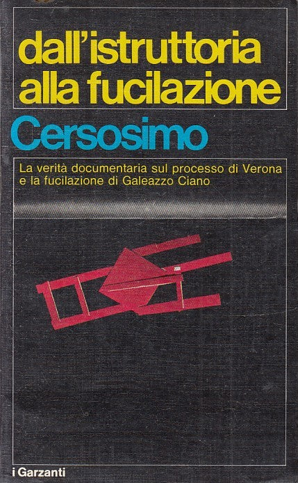 LS- DALL'ISTRUTTORIA ALLA FUCILAZIONE - CERSOSIMO - I GARZANTI --- 1970- B- XFS