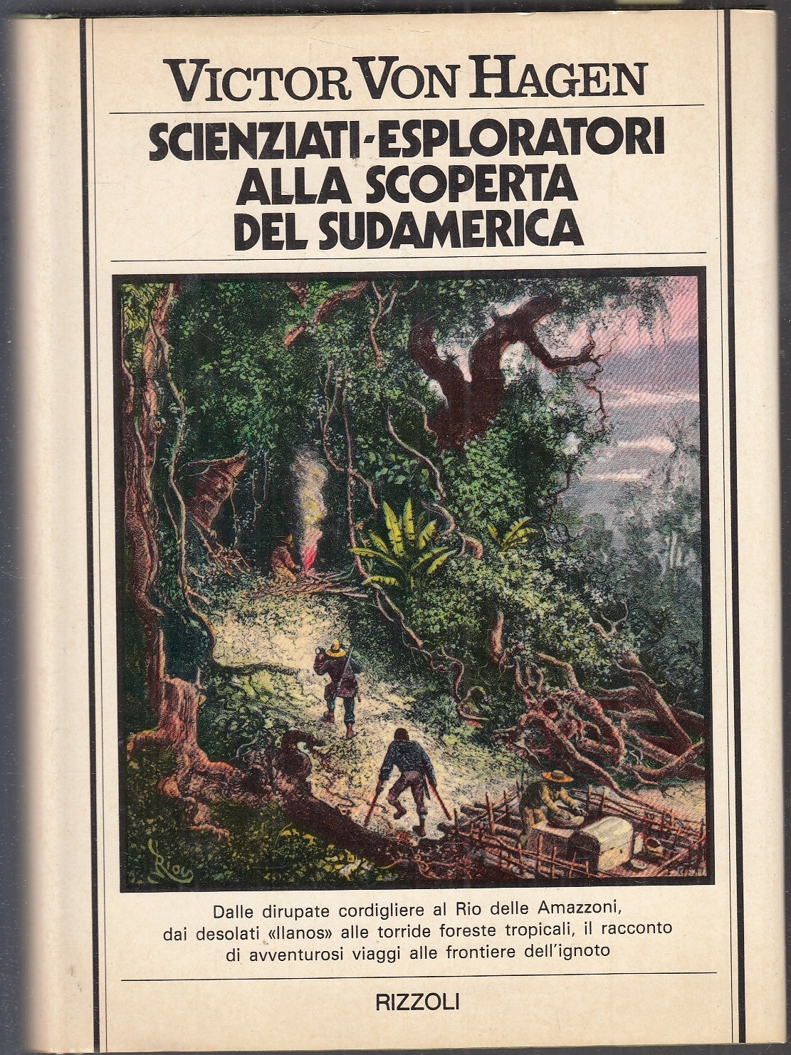 LS- SCIENZIATI ESPLORATORI SCOPERTA DEL SUD AMERICA - VON HAGEN - RIZZOLI- YFS87