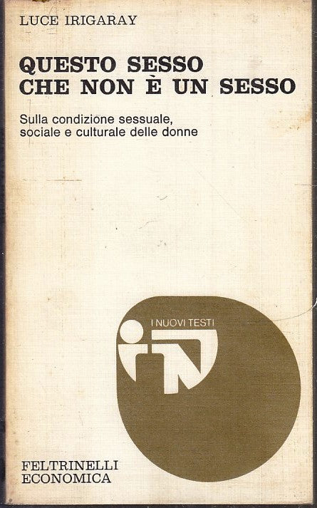 LS- QUESTO SESSO CHE NON E' UN SESSO- IRAGARAY- FELTRINELLI- ECONOMICA- 1978-XFS