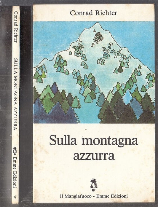 LB- SULLA MONTAGNA AZZURRA - CONRAD RICHTER - EMME- MANGIAFUOCO 4-- 1980- B- XFS