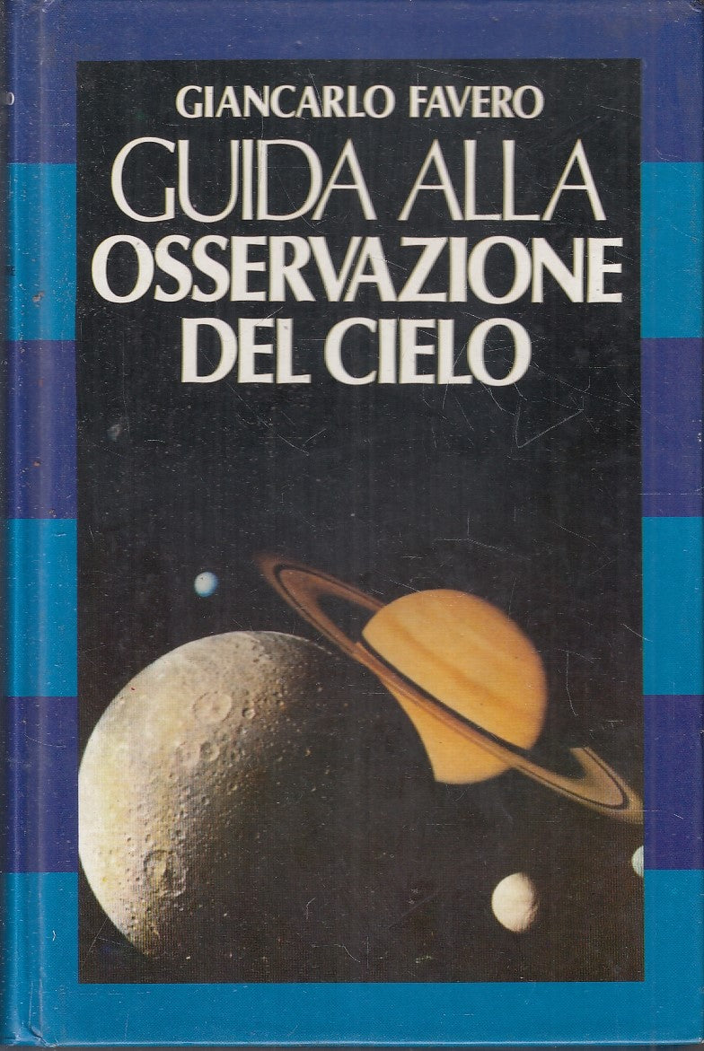 LZ- GUIDA ALLA OSSERVAZIONE DEL CIELO - GIANCARLO FAVERO- CDE--- 1984- C- YFS154
