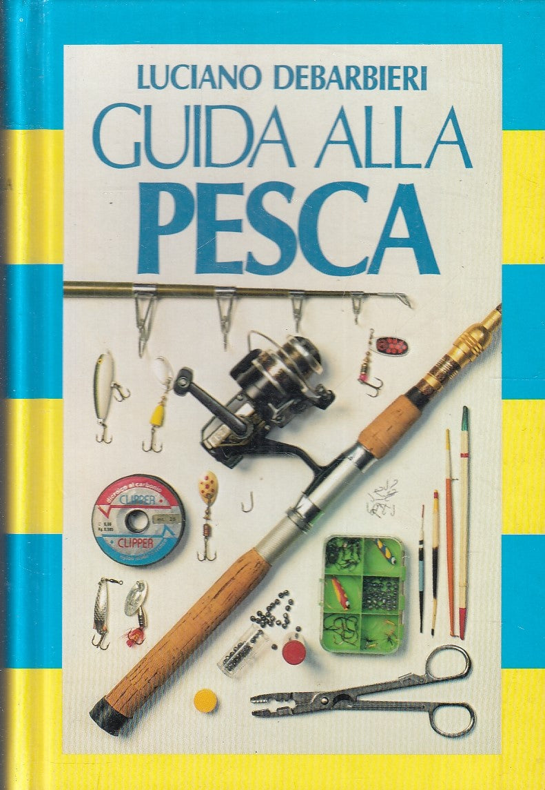 LZ- GUIDA ALLA PESCA - LUCIANO DEBARBIERI - CDE --- 1986 - C - YFS154