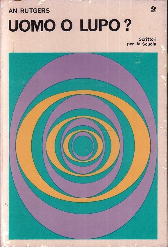 LZ- UOMO O LUPO? - AN RUTGERS - SEI - SCRITTORI PER LA SCUOLA -- 1972 - B- YFS19