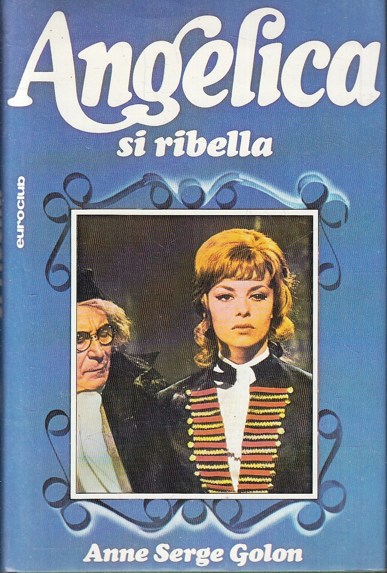 ANGELICA SI RIBELLA - ANNE SERGE GOLON - EUROCLUB --- 1980 - CS - YFS163