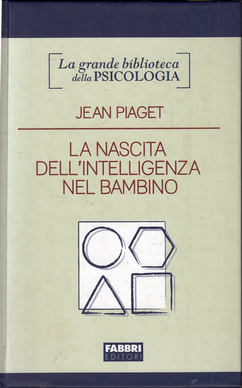 LZ- LA NASCITA DELL'INTELLIGENZA DEL BAMBINO- JEAN PIAGET- EDITRICE---- C-YFS257