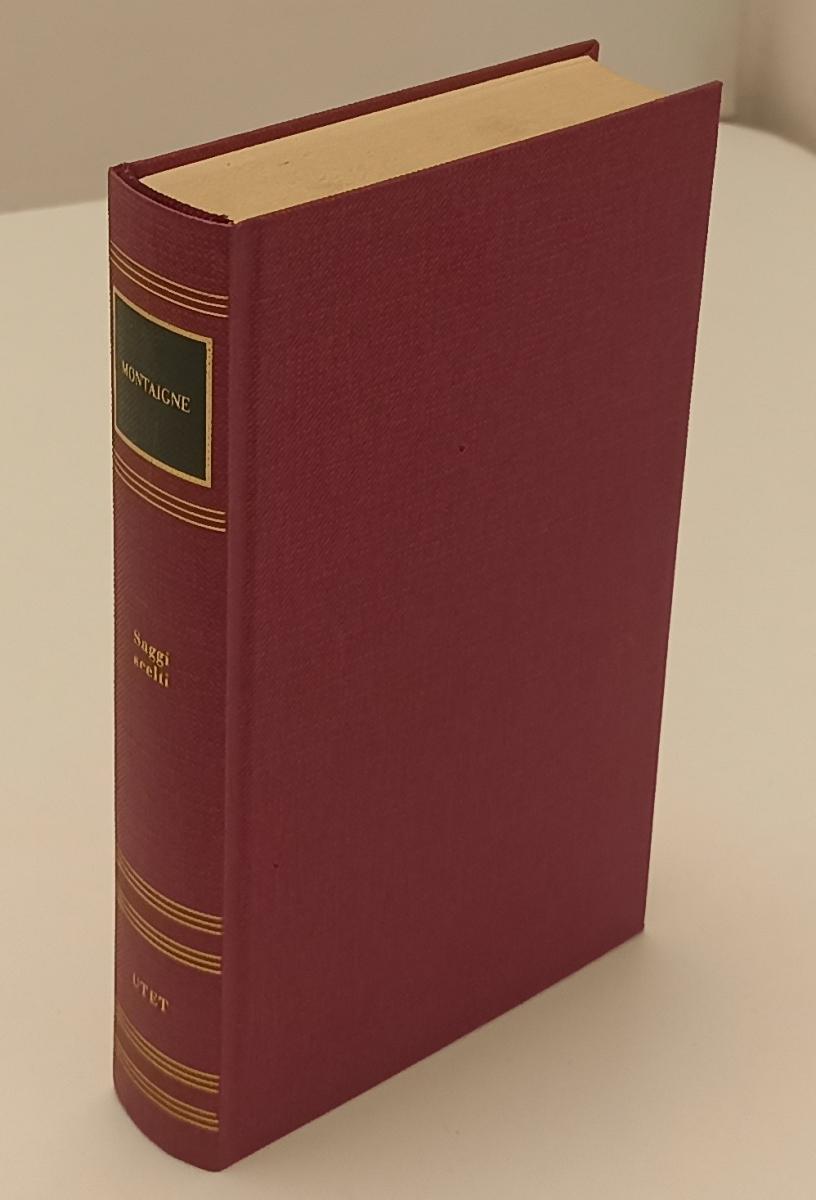 LN2- SAGGI SCELTI - DE MONTAIGNE - I GRANDI SCRITTORI STRANIERI UTET - C - XFS