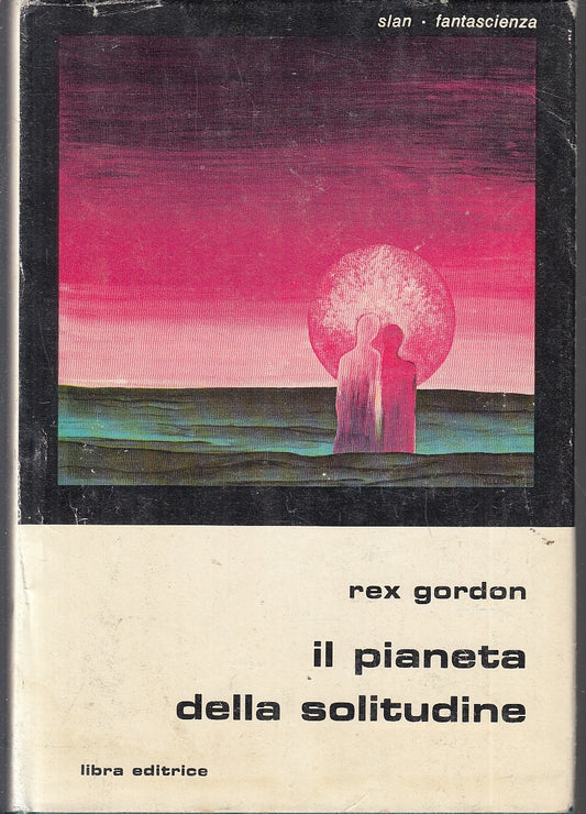 LF- IL PIANETA DELLA SOLITUDINE - REX GORDON - LIBRA - SLAN 24 -- 1981- CS- XFS