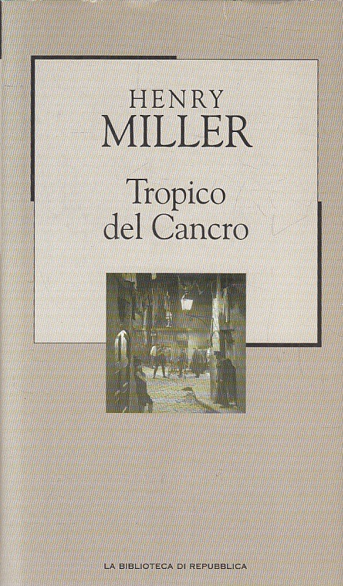 LN2- BIBLIOTECA REPUBBLICA NOVECENTO N.18 TROPICO DEL CANCRO - MILLER- CS-JXS177
