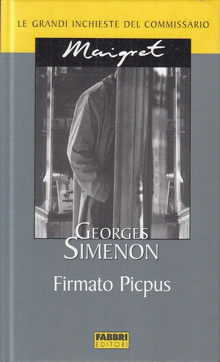 LN2- INCHIESTE COMMISSARIO MAIGRET FIRMATO PICPUS - SIMENON - FABBRI - JXS178