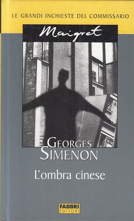 LN2- INCHIESTE COMMISSARIO MAIGRET L'OMBRA CINESE - SIMENON - FABBRI - JXS178