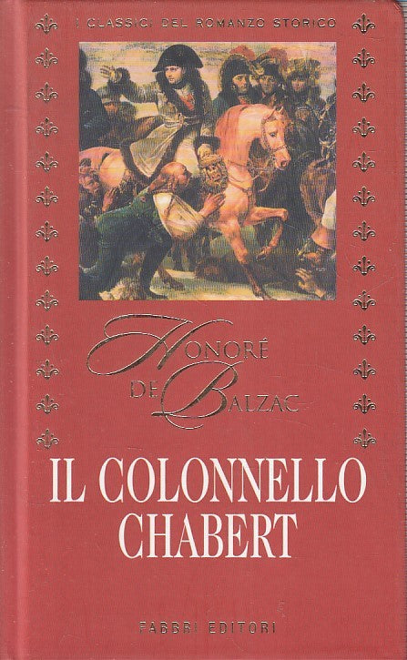 LN2- CLASSICI DEL ROMANZO STORICO COLONNELLO CHABERT - DE BALZAC - FABBRI-JXS181