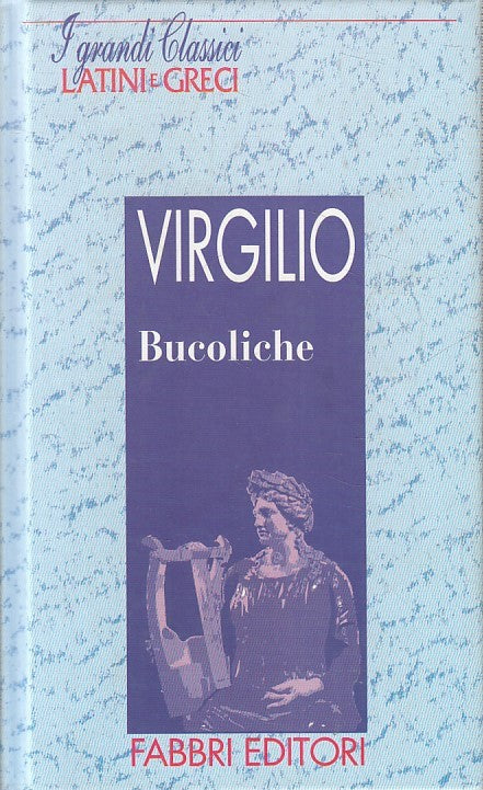LN2- GRANDI CLASSICI LATINI E GRECI BUCOLICHE - VIRGILIO - FABBRI - C - JXS182