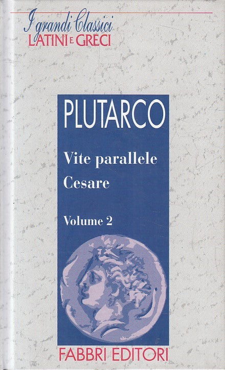LN2- GRANDI CLASSICI LATINI E GRECI VITE PARALLELE 2- PLUTARCO- FABBRI- C-JXS182