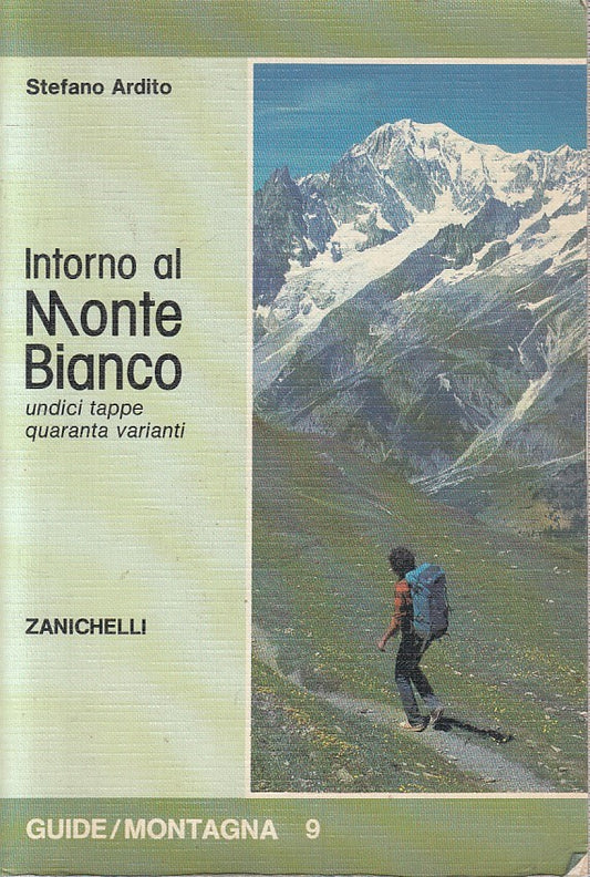 LV- INTORNO AL MONTE BIANCO TAPPE - ARDITO - ZANICHELLI  --- 1989 - B - YFS338