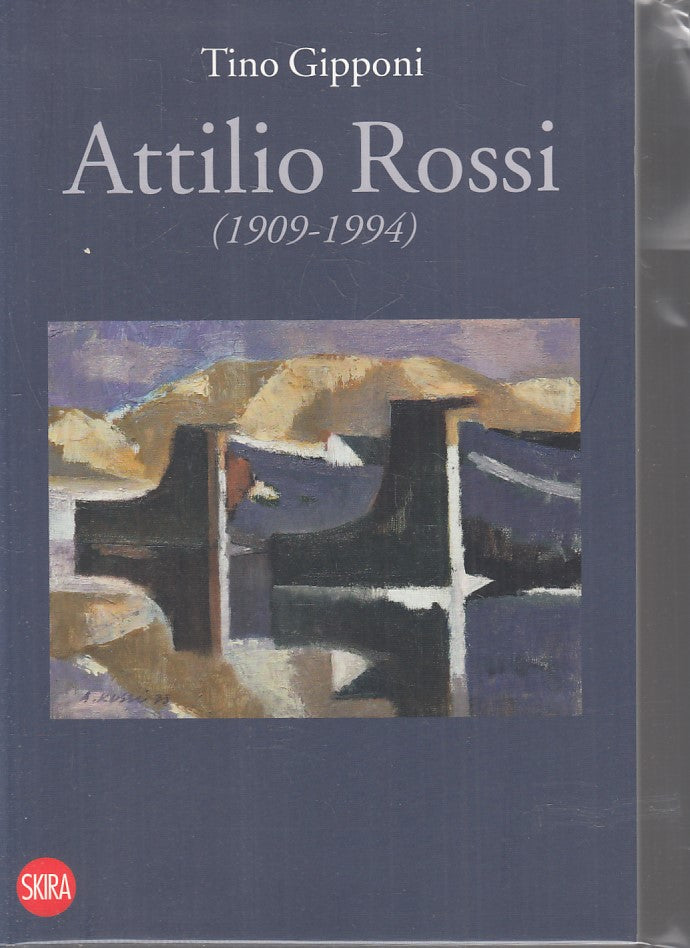 LT- ATTILIO ROSSI 1909/1994 CATALOGO - TINO GIPPONI - SKIRA --- 2009 - B- YFS384