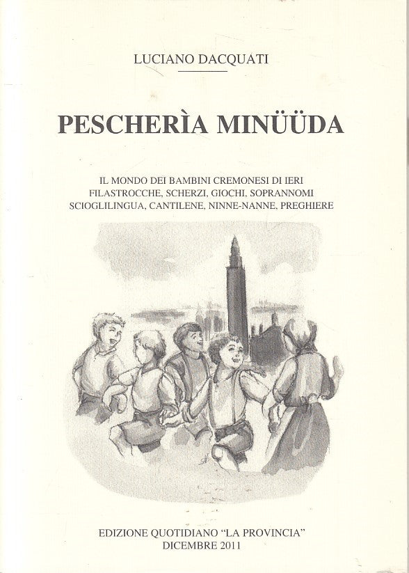 LZ- PESCHERIA MINUUDA- LUCIANO DACQUATI- QUOTIDIANO LA PROVINCIA- 2011- B-YFS386