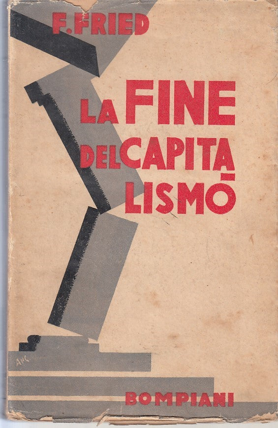 LS- LA FINE DEL CAPITALISMO - FRIED - BOMPIANI - LIBRI SCELTI-- 1932- BS- YFS386
