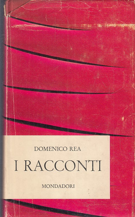 LN- I RACCONTI - DOMENICO REA - MONDADORI --- 1965 - CS - YFS383