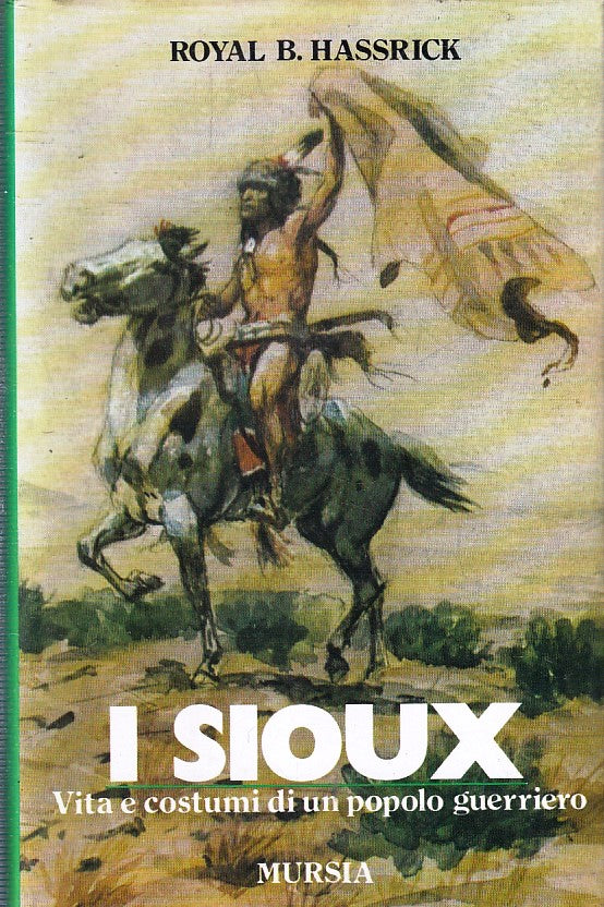 LN- I SIOUX VITA E COSTUMI - ROYAL B. HASSRICK - MURSIA --- 1989 - CS - YFS380