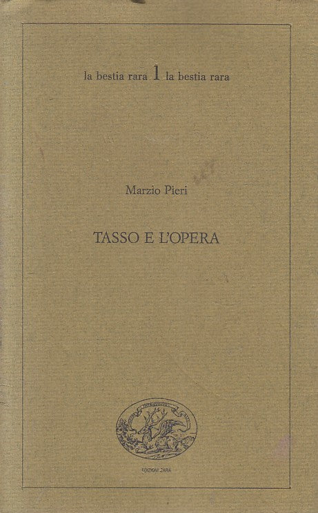 LN- TASSO E L'OPERA - MARZIO PIERI - ZARA - LA BESTIA RARA 1 -- 1985 - B- YFS391